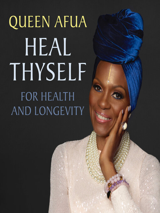 Title details for Heal Thyself for Health and Longevity by Queen Afua - Available